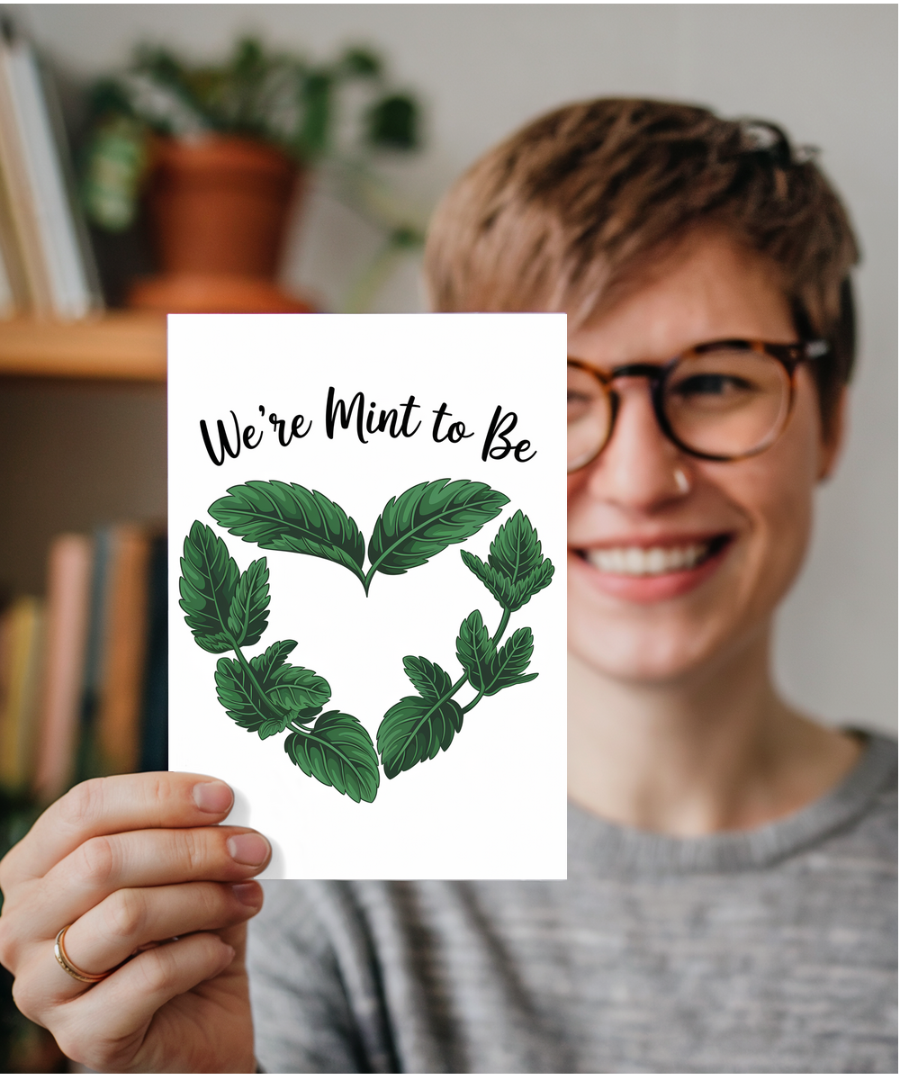 We’re mint to be Greeting Card