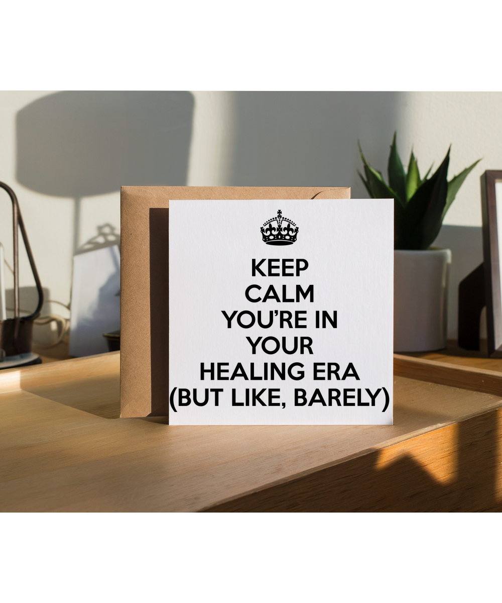 Keep Calm You’re in Your Healing Era (but like, barely)