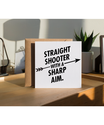 straight shooter with a sharp aim