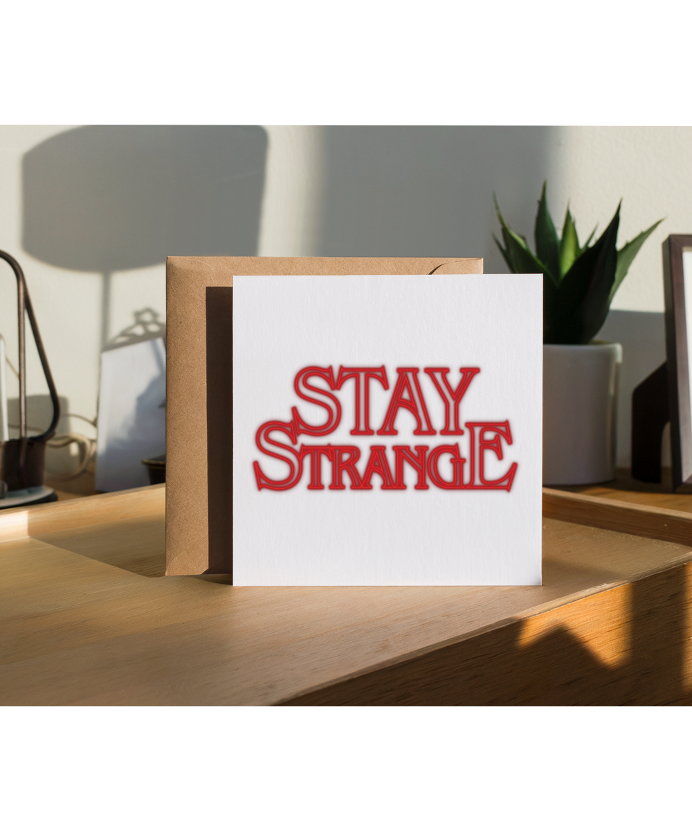 Stay strange
