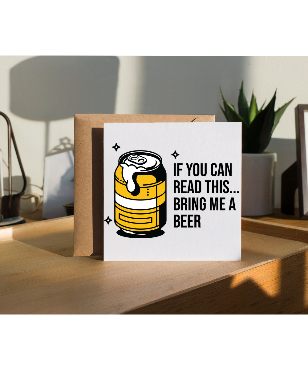 If you can read this, bring me a beer