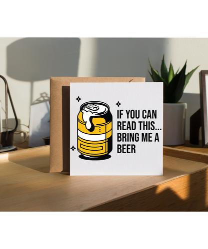 If you can read this, bring me a beer