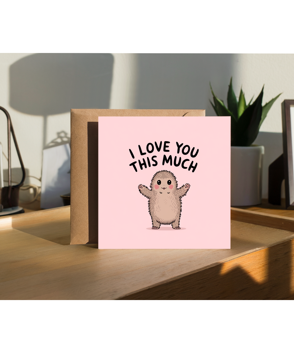 Valentines Day Card I Love you this much Big Foot