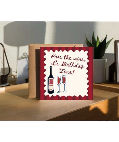 Pass the wine, It's Birthday time