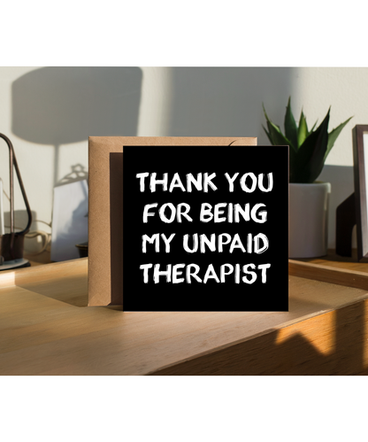 Funny Thank You Card for Best Friend Work Colleague Unpaid Therapist