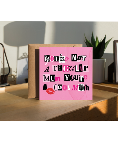 Funny Mothers Day Birthday Card for a Cool Mum Not a Regular Mum