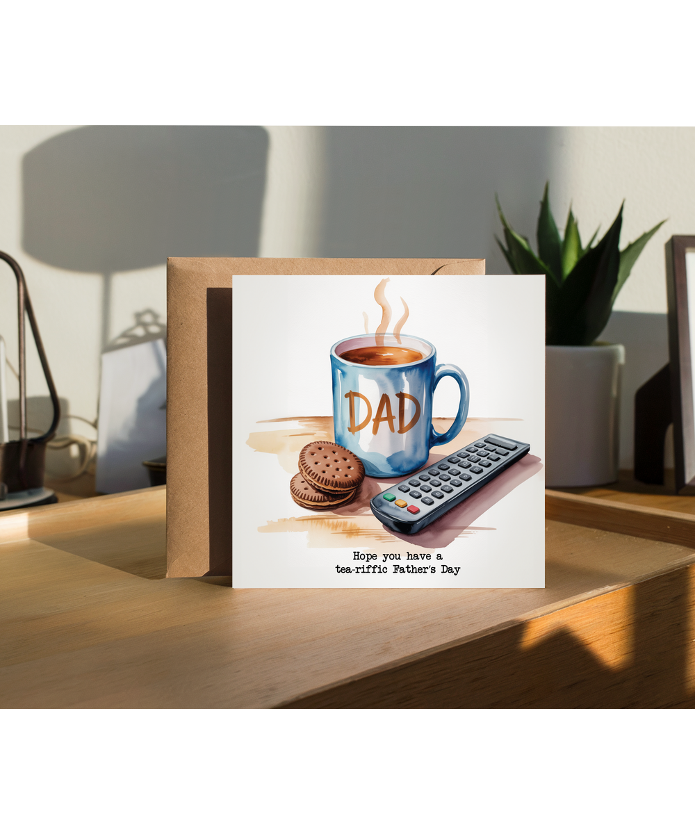 Father's Day Hope you have a tea-riffic day