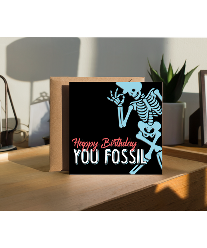 Funny Birthday Card You Fossil Age Joke
