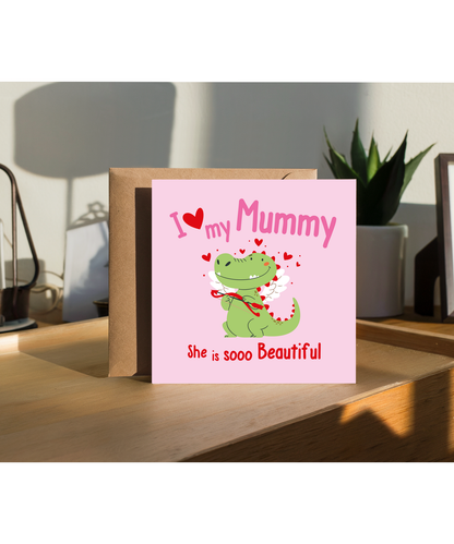 Mothers Day Dinosaur Card I Love My Mummy She is So Beautiful From Son
