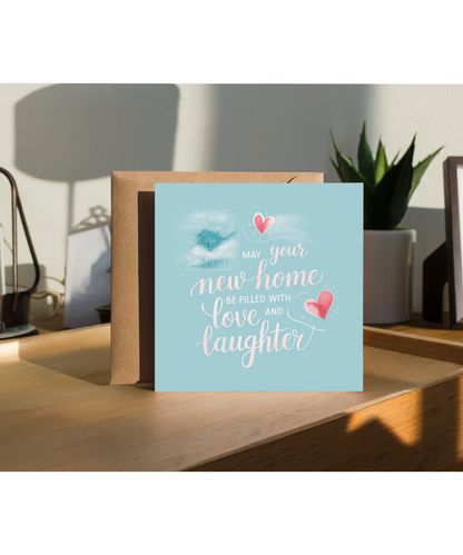 New Home Card Be Filled with Love and Laughter house first moving