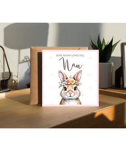 Some bunny loves you, Nan