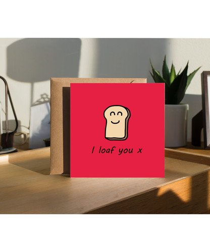 Punny Valentines Day Anniversary Card I Loaf You
