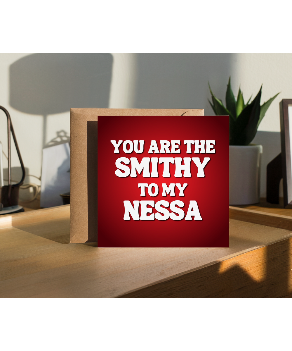 you are the smithy to my Nessa