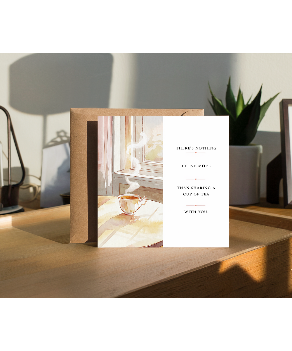 Theres Nothing I Love More Than Tea With You Romantic Anniversary Card