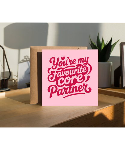 You're my favourite core partner