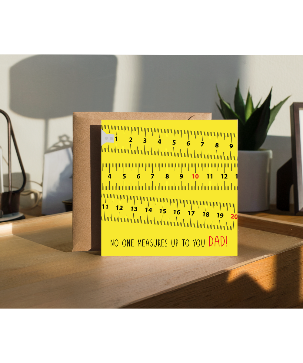 Birthday Fathers Day Card No One Measures Up To You Dad