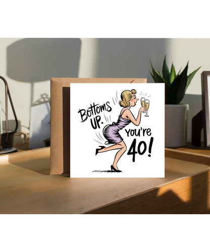 Funny 40th Birthday Card for Her Bottoms Up Youre Forty and Fabulous
