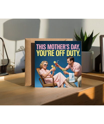 Funny Mothers Day Card from Husband This Mothers Day Youre Off Duty