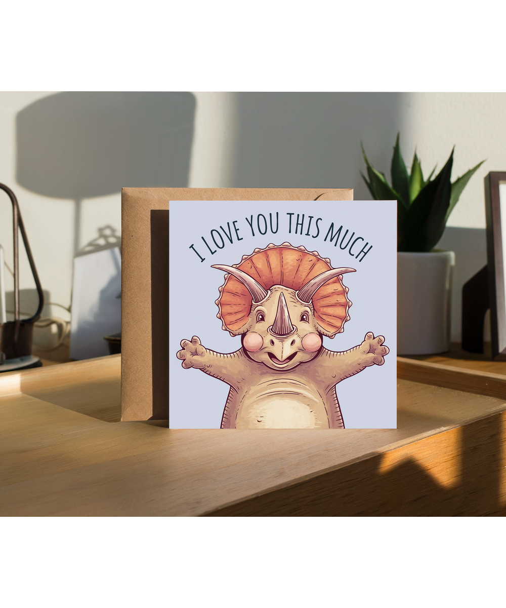 Valentines Day Card I Love you this much triceratops hug