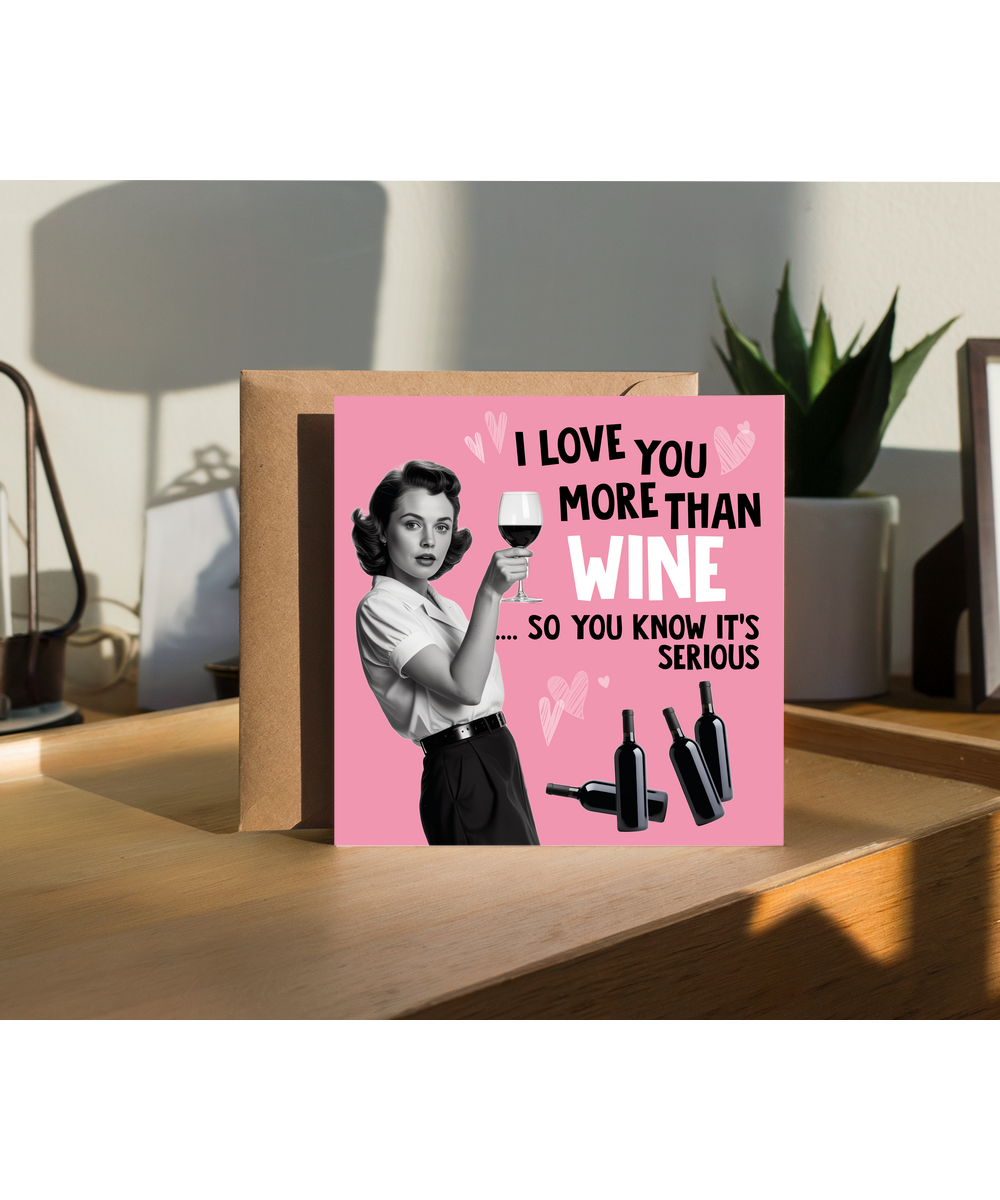 Funny Card for Husband I Love You More Than Wine So You Know Its Serious