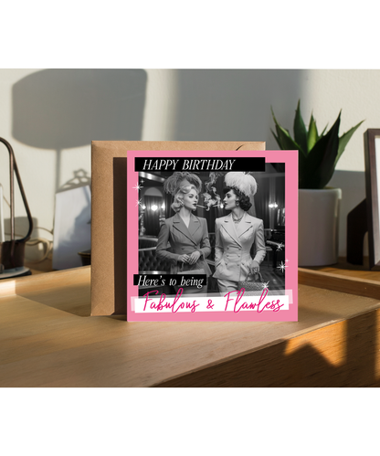 Happy Birthday Card Heres to Being Fabulous and Flawless