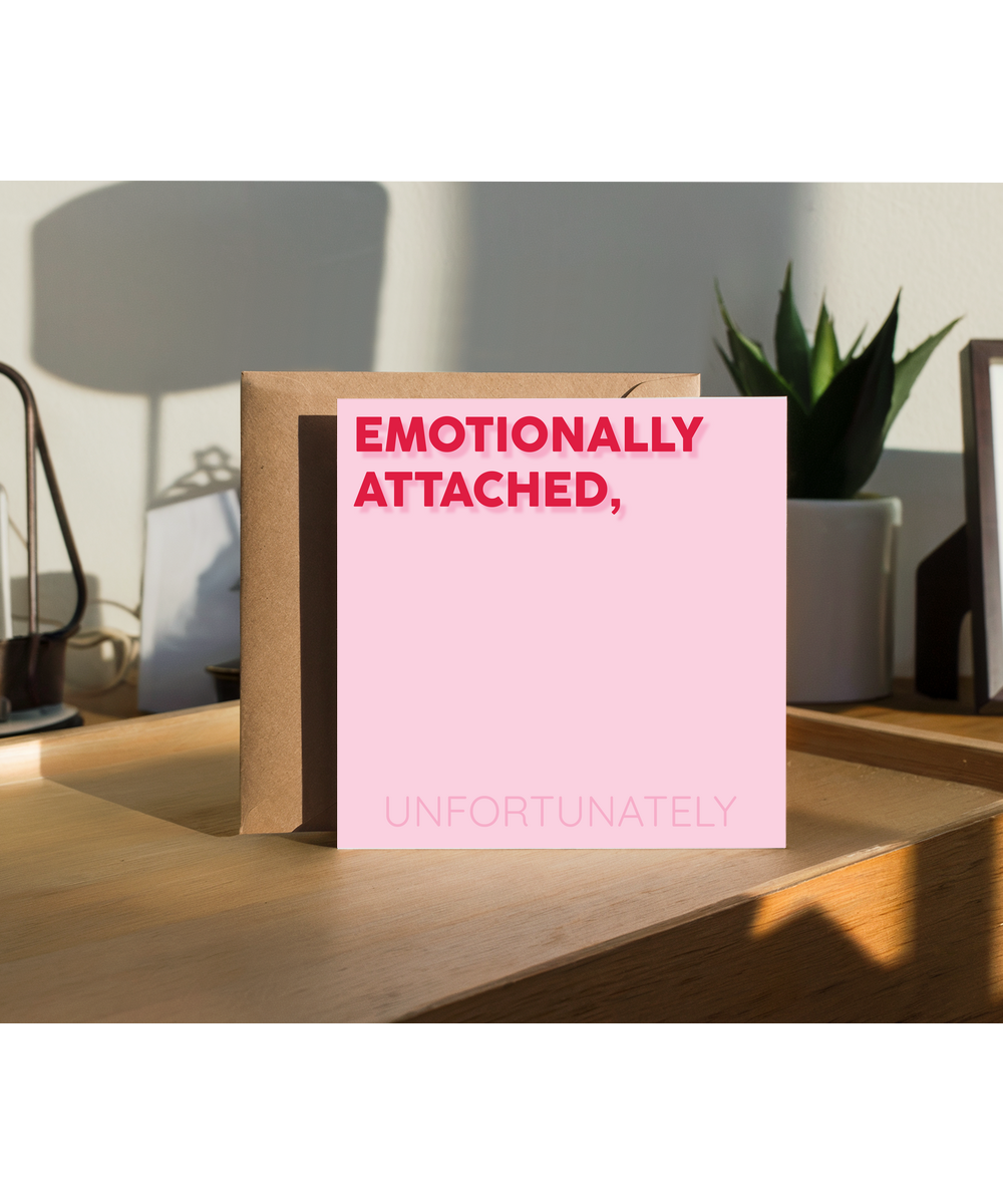 Emotionally attched unfortuantely