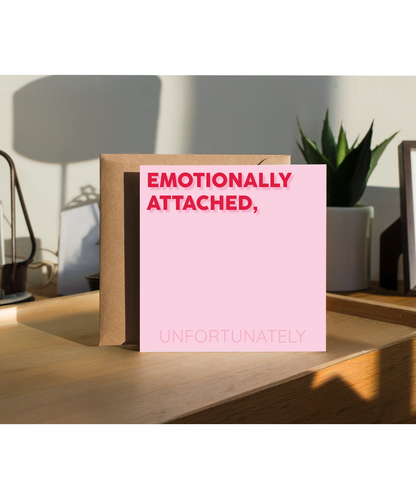 Emotionally attched unfortuantely