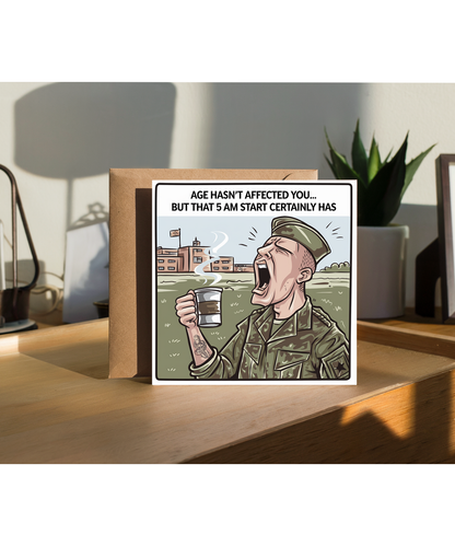 Birthday Card Soldier Age Hasn't Affected You… But That 5 AM Start Certainly Has