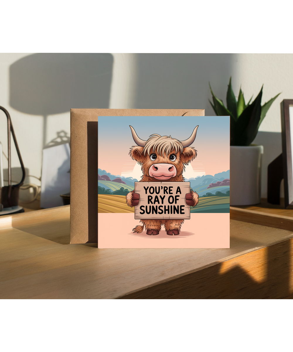 You're a Ray of Sunshine highland cow
