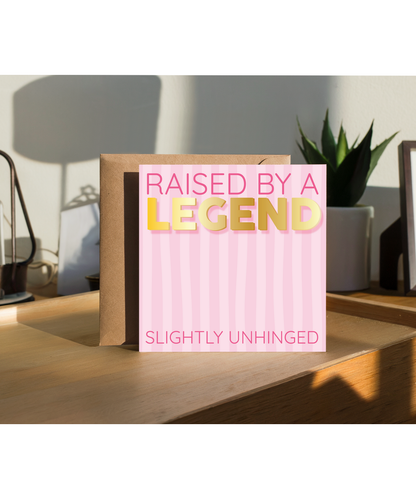 pink Raised by a LEGEND slightly unhinged