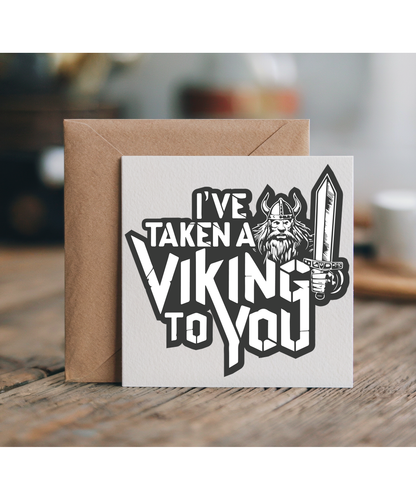 I've taken a Viking to you