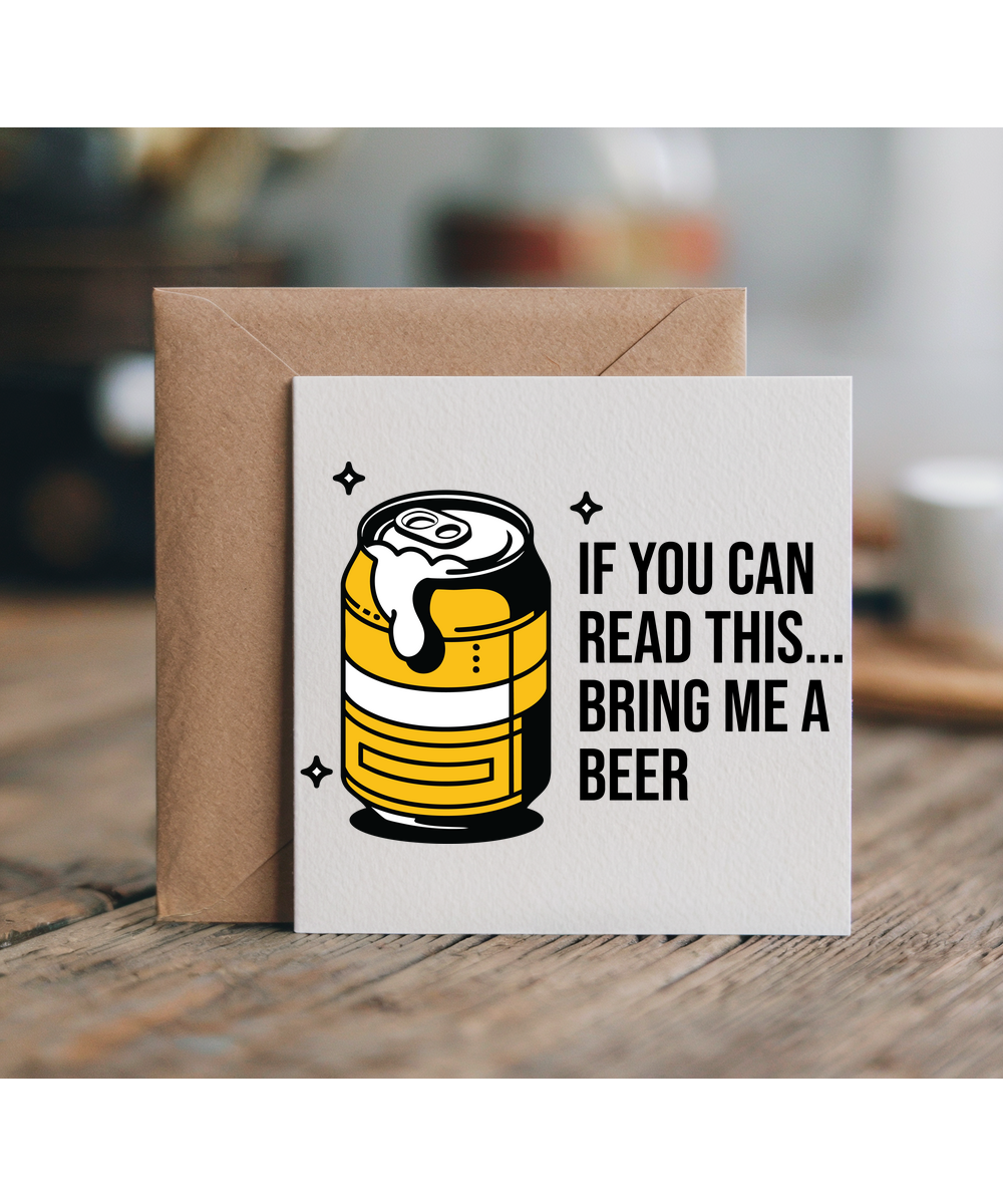 If you can read this, bring me a beer