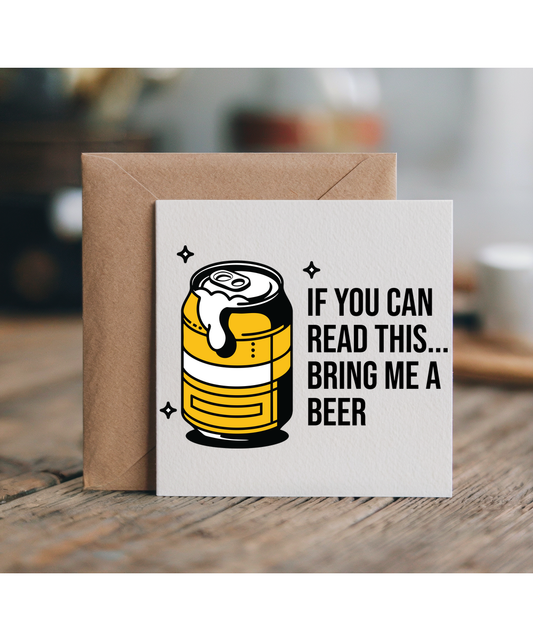 If you can read this, bring me a beer