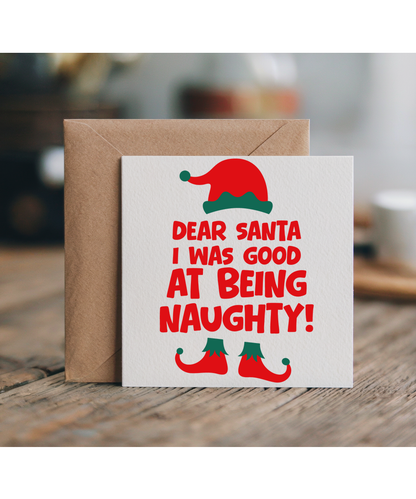 Funny Childrens Christmas Dear Santa Ive Been Good at Being Naughty