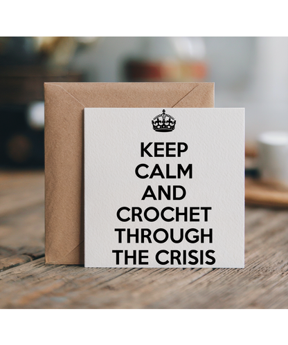 keep calm and crochet through the crisis