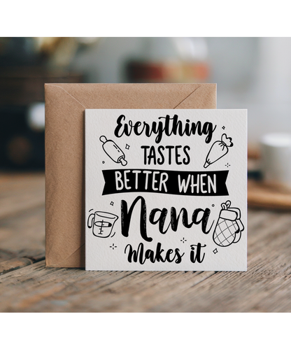 Everything Tastes Better When Nana Makes It Baking Lover