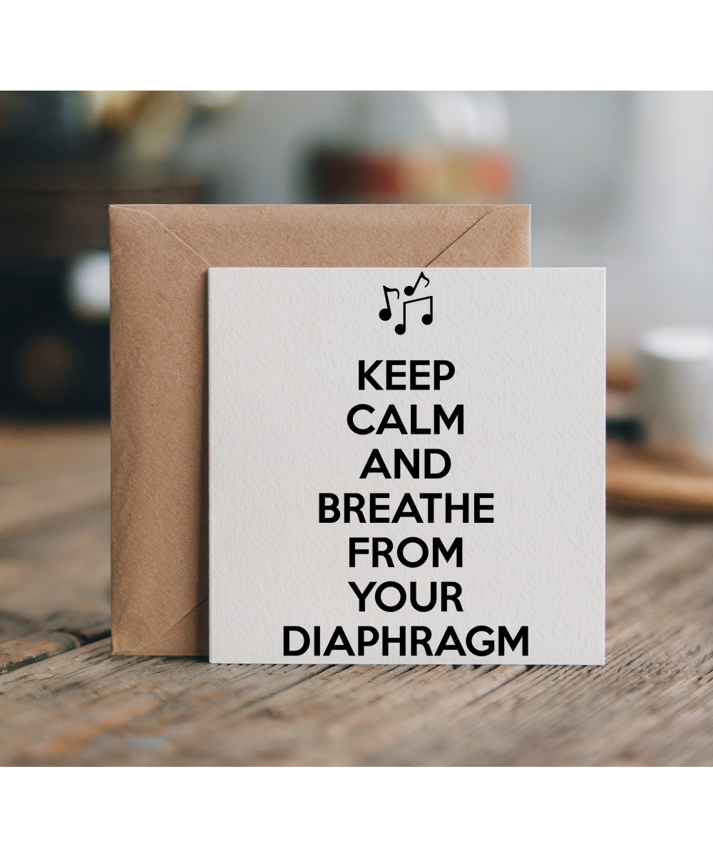 Keep calm and breathe from your diaphragm