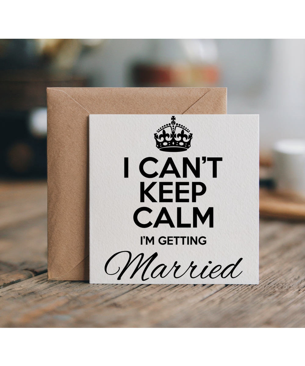 I can't keep calm I'm getting married