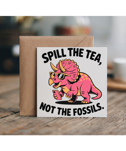 Spill the tea, not the fossils