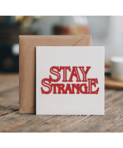 Stay strange