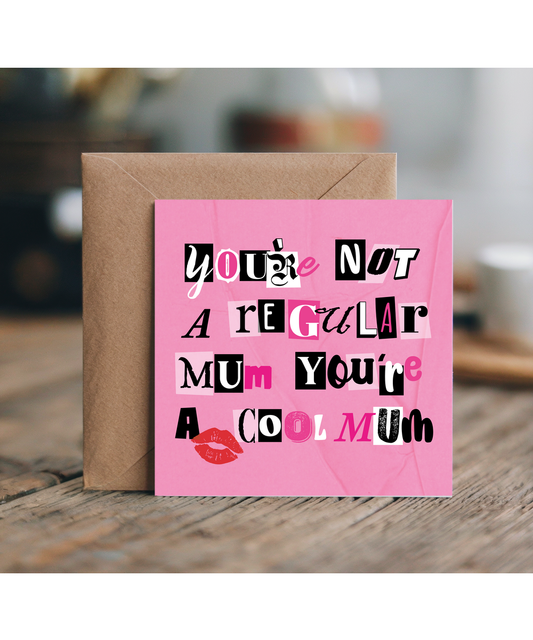 Funny Mothers Day Birthday Card for a Cool Mum Not a Regular Mum