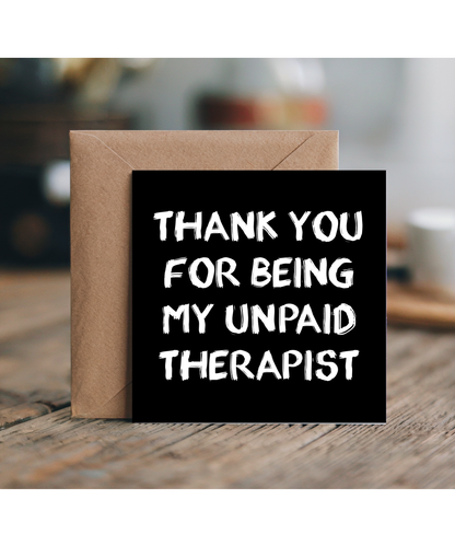 Funny Thank You Card for Best Friend Work Colleague Unpaid Therapist