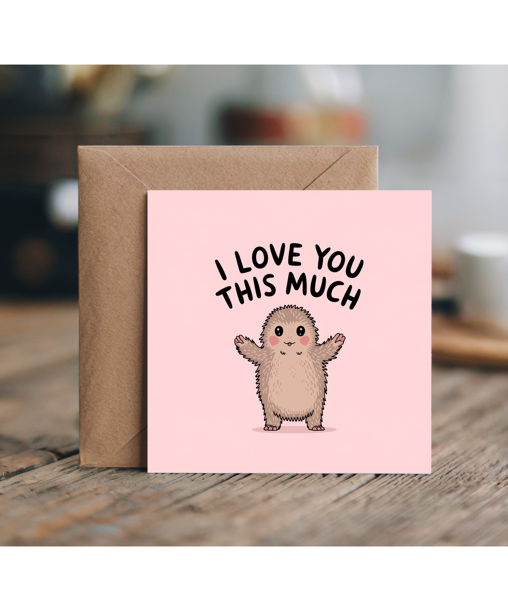 Valentines Day Card I Love you this much Big Foot