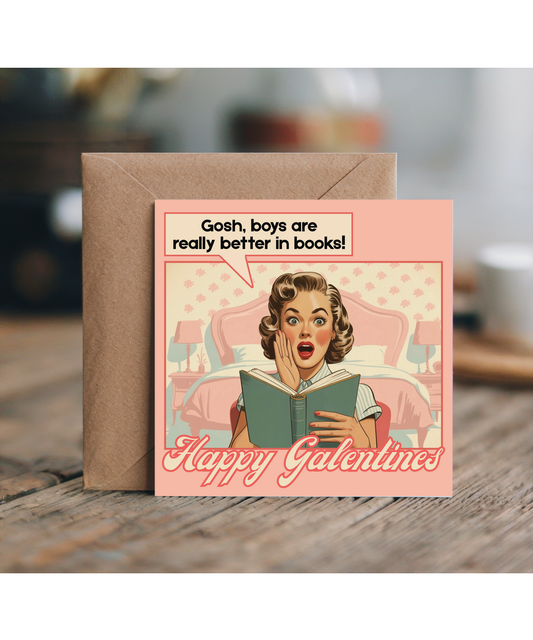 Gosh, boys are really better in books! happy galentines