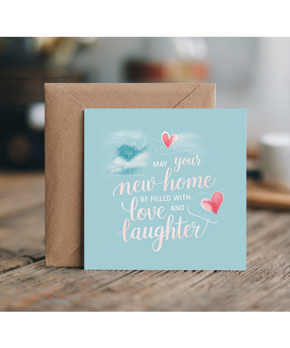 New Home Card Be Filled with Love and Laughter house first moving