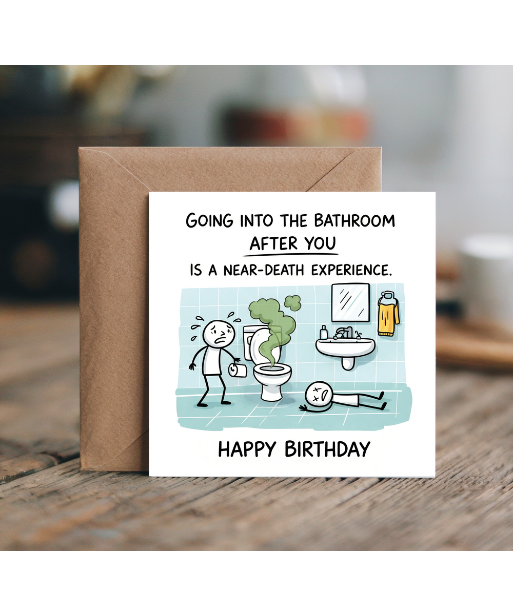 Funny Birthday Card for Men Going to the Bathroom After You Is a Near Death Experience