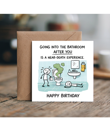 Funny Birthday Card for Men Going to the Bathroom After You Is a Near Death Experience