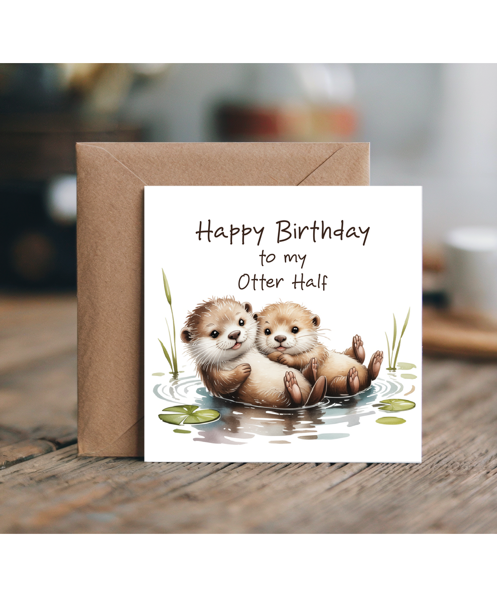 Happy Birthday Card to My Otter Half