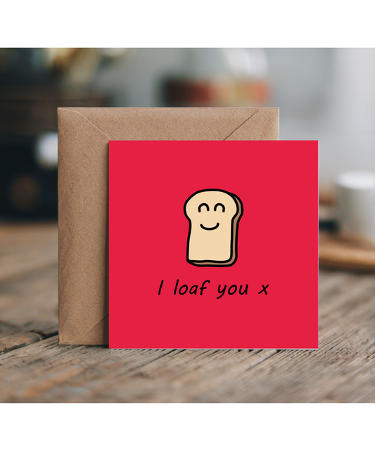 Punny Valentines Day Anniversary Card I Loaf You