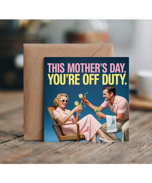 Funny Mothers Day Card from Husband This Mothers Day Youre Off Duty